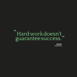 15268-hard-work-doesnt-guarantee-success